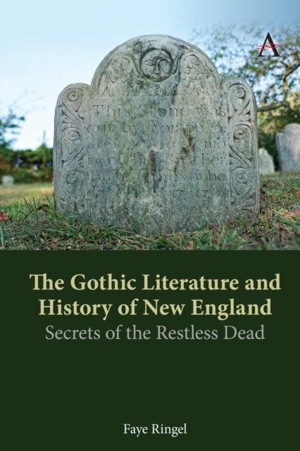 The Gothic Literature and History of New England - Secrets of the Restless Dead