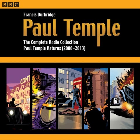 Paul Temple: The Complete Radio Collection: Volume Four - Paul Temple Returns (2006-2013)