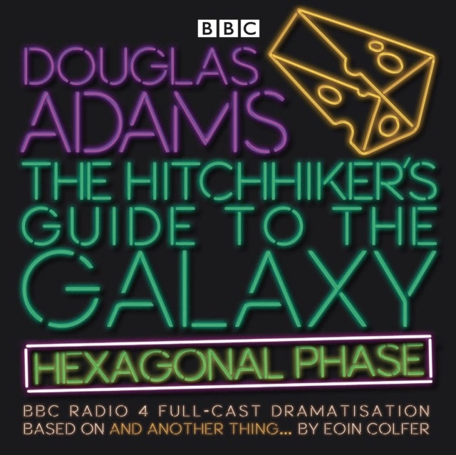 The Hitchhiker¿s Guide to the Galaxy: Hexagonal Phase - And Another Thing...