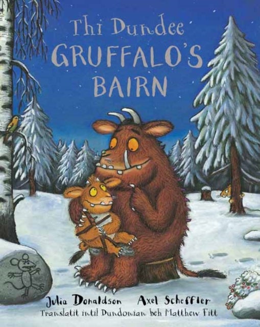 Thi Dundee Gruffalo's Bairn - The Gruffalo's Child in Dundee Scots