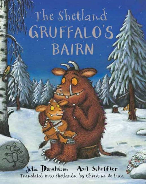The Shetland Gruffalo's Bairn - The Gruffalo's Child in Shetland Scots