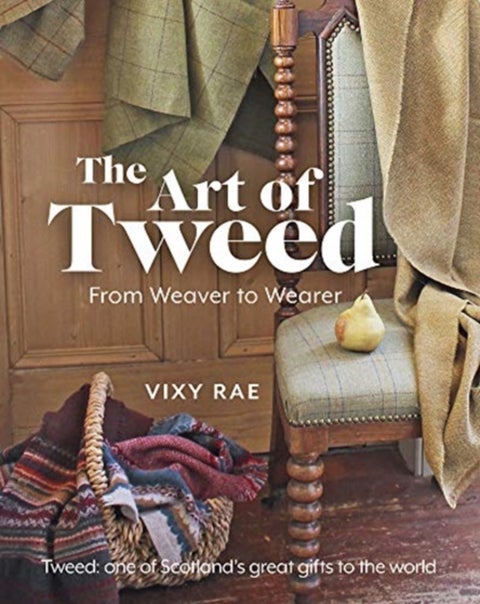 The Art of Tweed - From Weaver to Wearer