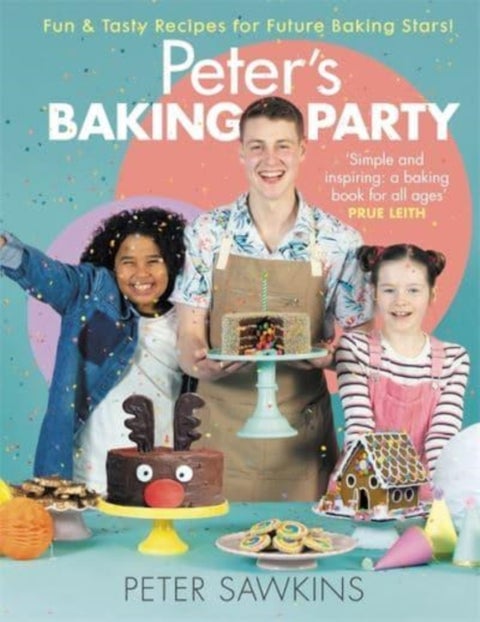 Peter's Baking Party - Fun & Tasty Recipes for Future Baking Stars!