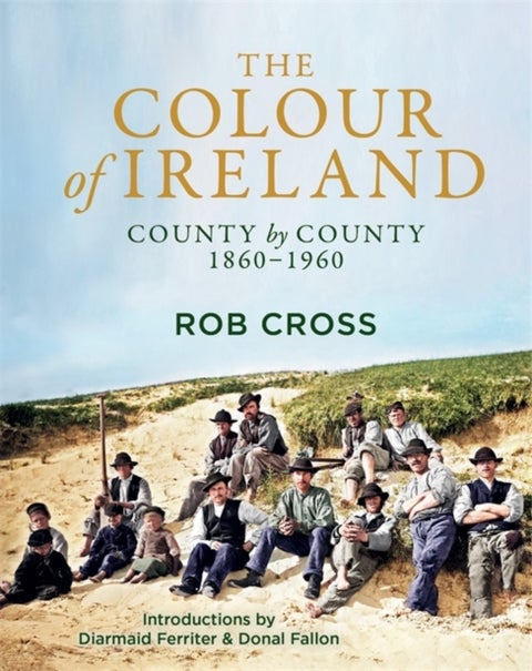 The Colour of Ireland - County by County 1860-1960