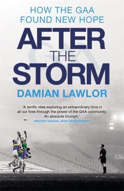 After the Storm - How the GAA Found New Hope