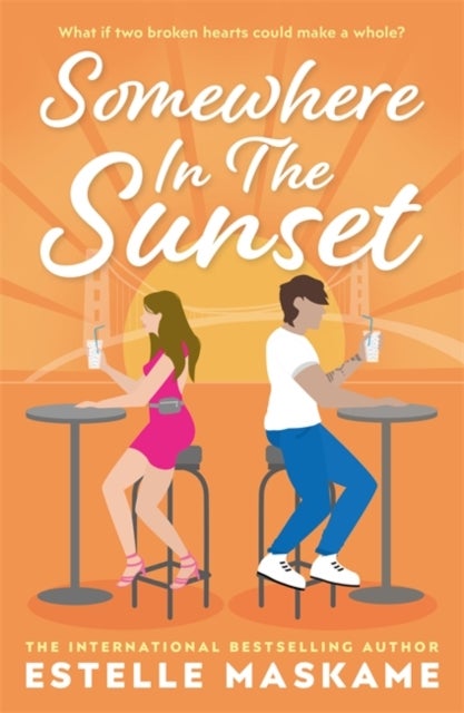 Somewhere in the Sunset - The scorching, heart-shattering romance of the summer