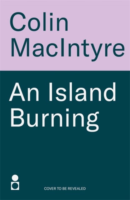 An Island Burning - The second book in the gripping Mull Mysteries series