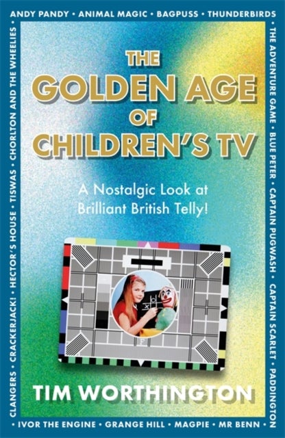 The Golden Age of Children's TV - The shows we loved growing-up, the perfect gift