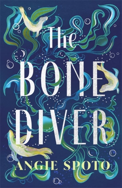 The Bone Diver - A gothic tale of legend, secrets and monsters in the deep...