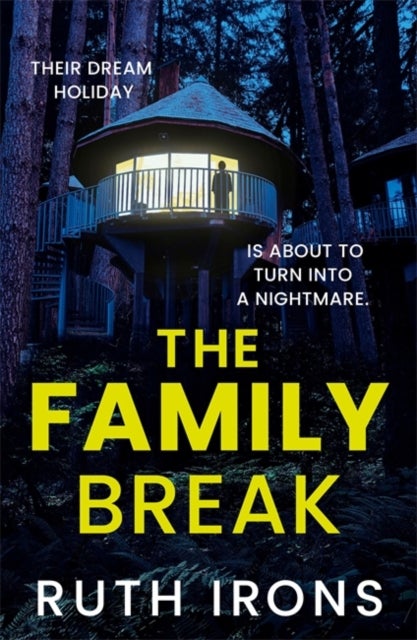 The Family Break - A brand new psychological thriller for 2026 from the author of THE PERFECT GUEST
