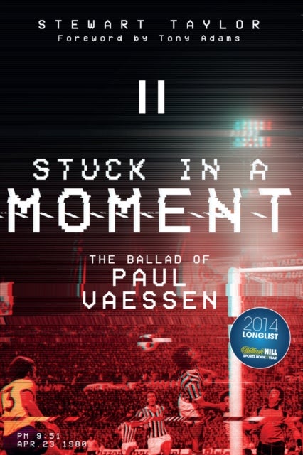 Stuck in a Moment - The Ballad of Paul Vaessen