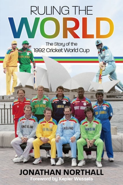 Ruling the World - The Story of the 1992 Cricket World Cup