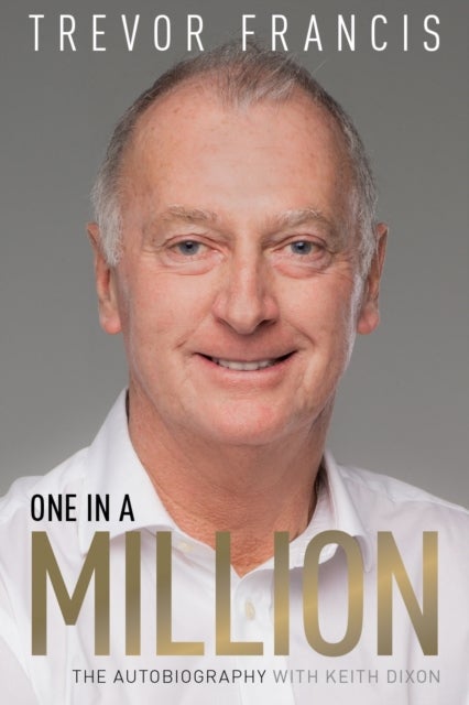 One in a Million - The Trevor Francis Story