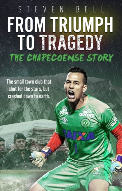 From Triumph to Tragedy - The Chapecoense Story