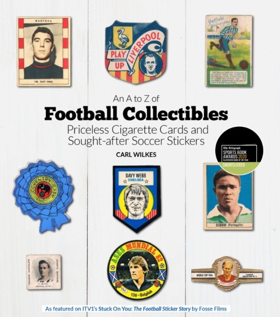 An A to Z of Football Collectibles - Priceless Cigarette Cards and Sought-After Soccer Stickers