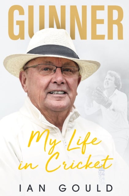 Gunner - My Life in Cricket