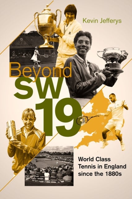 Beyond SW19 - World Class Tennis in England since the 1880s