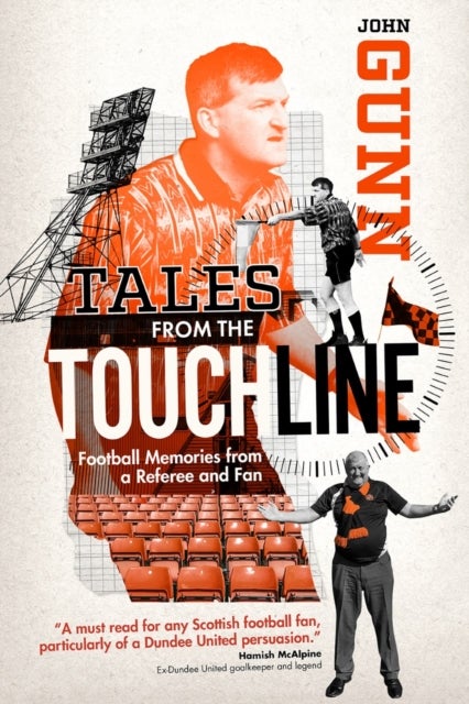 Tales from the Touchline - Football Memories from a Referee and Fan