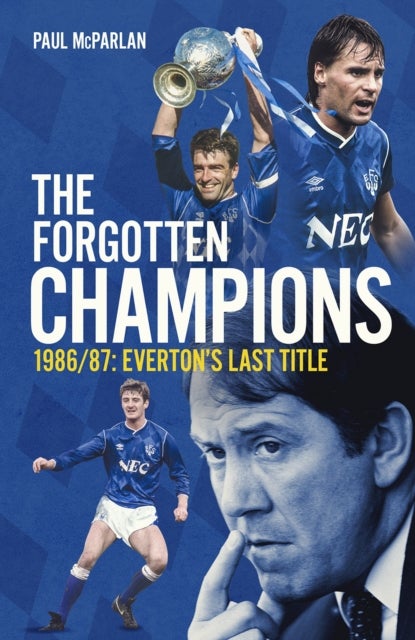 The Forgotten Champions - Everton's Last Title