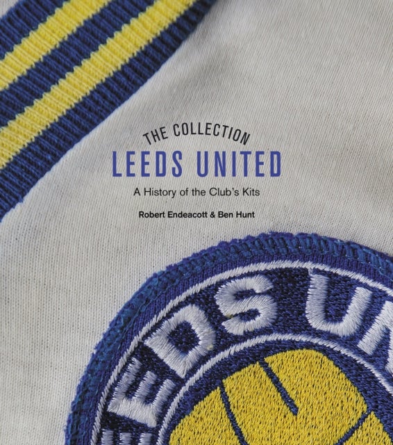 The Leeds United Collection - A History of the Club's Kits