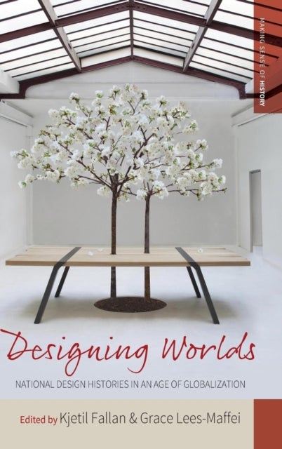 Designing Worlds - National Design Histories in an Age of Globalization