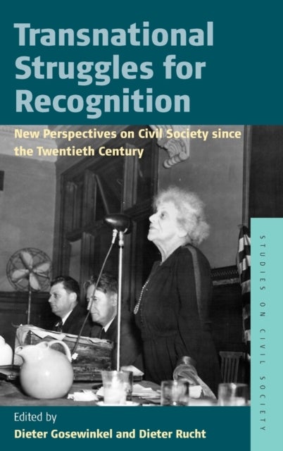 Transnational Struggles for Recognition - New Perspectives on Civil Society since the 20th Century