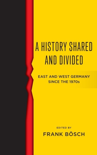 A History Shared and Divided - East and West Germany since the 1970s