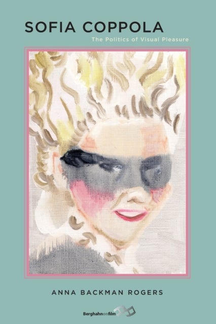 Sofia Coppola - The Politics of Visual Pleasure