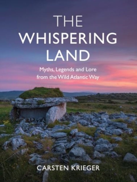 The Whispering Land - Myths, Legends and Lore from the Wild Atlantic Way