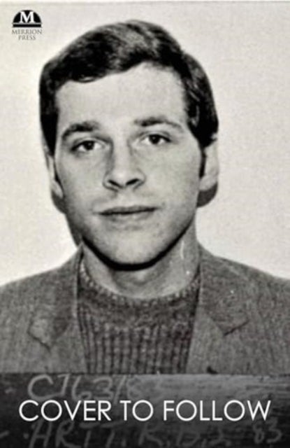 Hunted: The Kevin Barry Artt Story - His Wrongful Conviction for Murder, Daring Escape from the Maze Prison and Long Fight for Justice