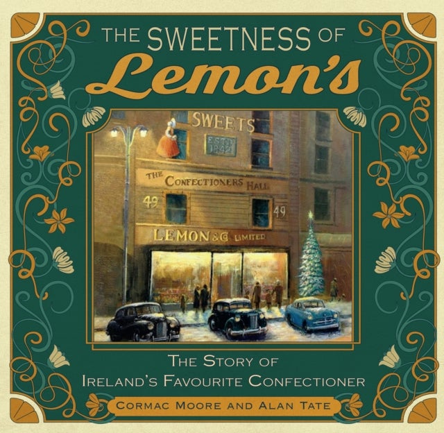 The Sweetness of Lemon's - The Story of Ireland's Favourite Confectioner