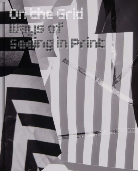 On the Grid - Ways of Seeing in Print