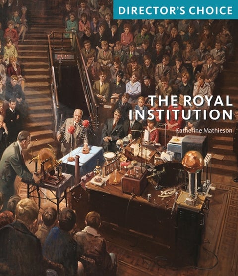 The Royal Institution - Director's Choice