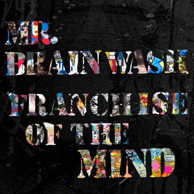 Mr. Brainwash - Franchise of the Mind