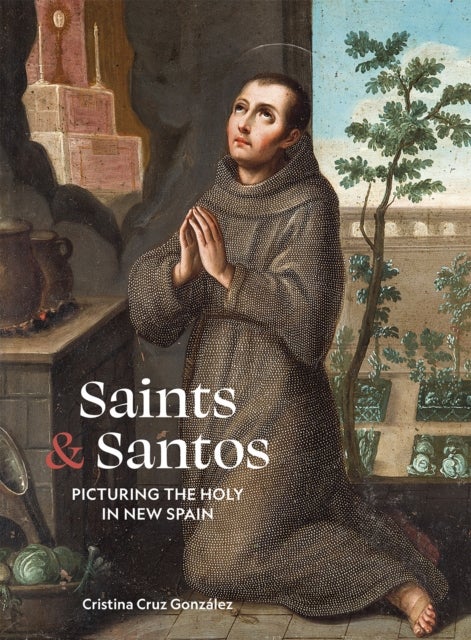 Saints & Santos - Picturing the Holy in New Spain