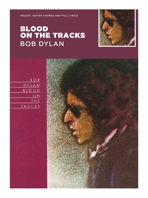 Blood On The Tracks - Bob Dylan - Guitar with Strumming Patterns, Lyrics & Chords