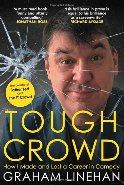 Tough Crowd - How I Made and Lost a Career in Comedy