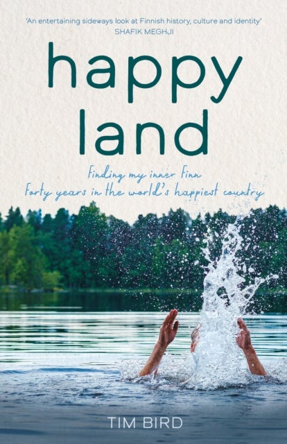 Happy Land - Finding my inner Finn: forty years in the world’s happiest country