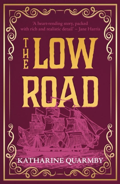 The Low Road - the prize-listed historical novel, based on a true story of forbidden love and betrayal