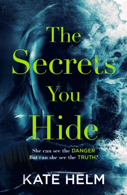 The Secrets You Hide - If you think you know the truth, think again . . .