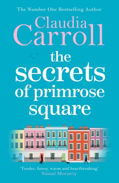 The Secrets of Primrose Square - A warm, feel-good tale of hope from number one bestselling author Claudia Carroll