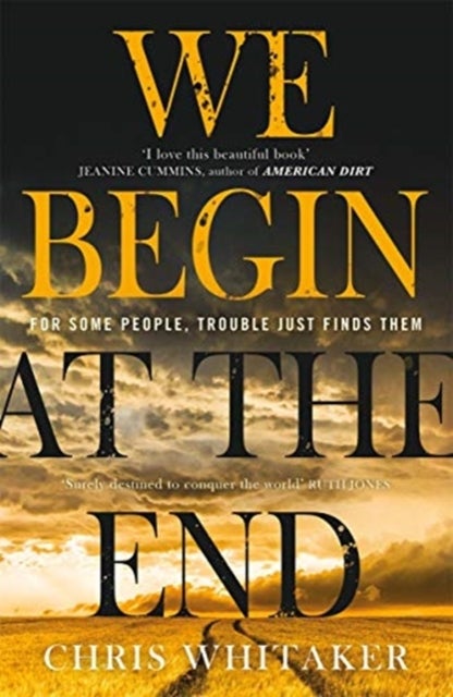 We Begin at the End - The multi-award-winning thriller from the bestselling author of ALL THE COLOURS OF THE DARK