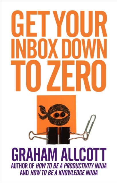 Get Your Inbox Down to Zero - from How to be a Productivity Ninja