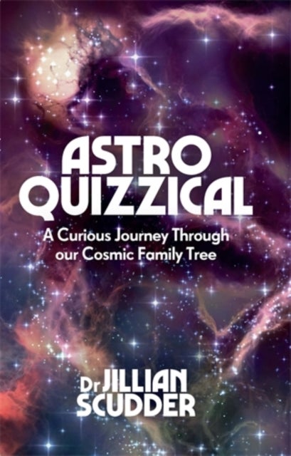 Astroquizzical - A Curious Journey Through Our Cosmic Family Tree