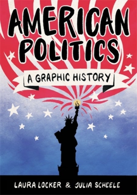 American Politics - A Graphic History