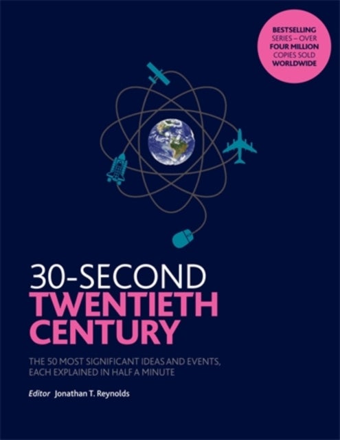 30-Second Twentieth Century - The 50 most significant ideas and events, each explained in half a minute
