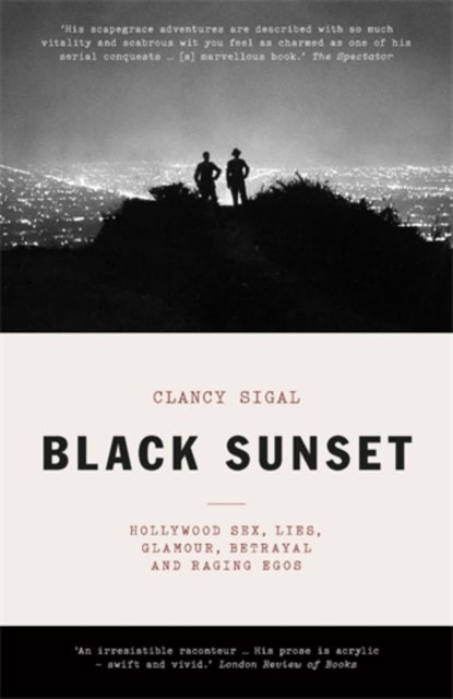 Black Sunset - Hollywood Sex, Lies, Glamour, Betrayal, and Raging Egos