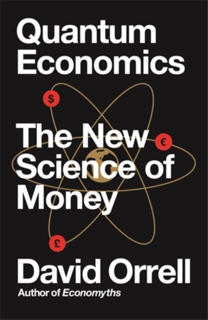 Quantum Economics - The New Science of Money