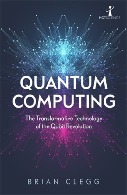 Quantum Computing - The Transformative Technology of the Qubit Revolution