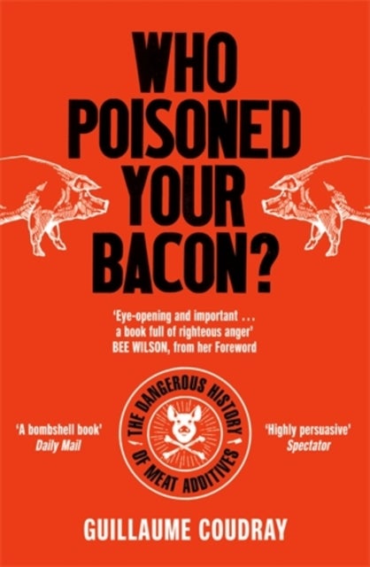 Who Poisoned Your Bacon? - The Dangerous History of Meat Additives